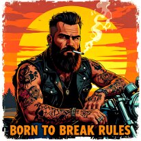 Born to break Rules zurück zur Auswahl 👈👉 zum Shop