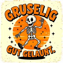 Gruselig gut gelaunt zurück zur Auswahl 👈👉 zum Shop