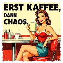 Erst Kaffee dann Chaos zurück zur Auswahl 👈👉 zum Shop