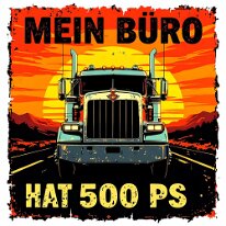 Mein Büro hat 500 PS zurück zur Auswahl 👈👉 zum Shop