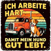Ich arbeite hart damit mein Hund gut lebt zurück zur Auswahl 👈👉 zum Shop